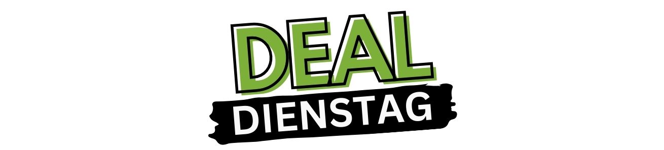 DEAL Dienstag